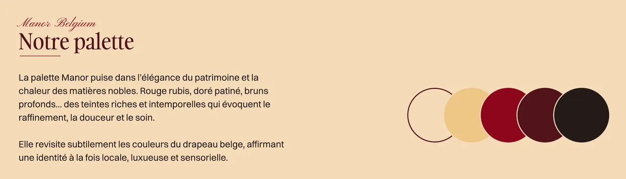 Palette Manor Belgium : crème, doré patiné, rouge rubis, bordeaux et brun profond, inspirés du patrimoine et du drapeau belge